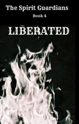 The Spirit Guardians Book 4: Liberated