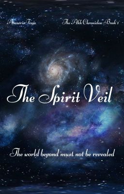 The Spirit Veil WATTPAD VERSION [The Akh Chronicles: Book 1]