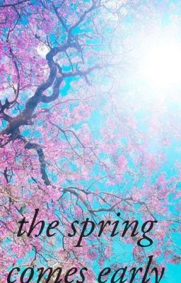 the spring comes early (poetry #4)