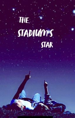 The Stadium's Star [COMPLETE]