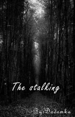 The Stalking