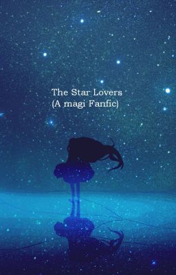 The Star Lovers (a magi fanfiction)