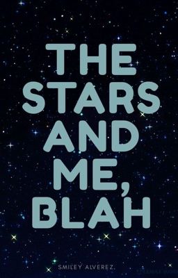 The stars and me , blah 