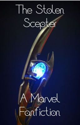 The Stolen Scepter: A Marvel Fanfiction