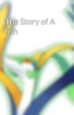 The Story of A fish