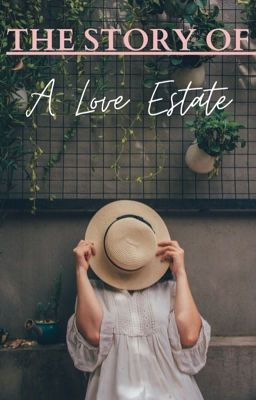 The Story Of A Love Estate.