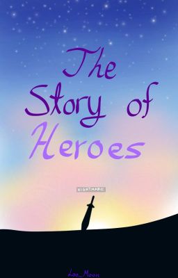 The Story Of Heroes ｡:ﾟ( A Dream SMP Fanfic)ﾟ:｡