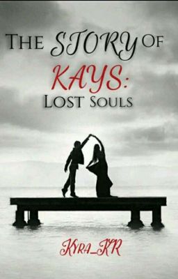 The Story Of Kays: Lost Souls