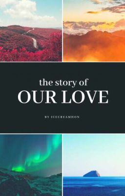 The story of our love 