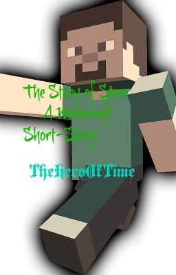 The Story of Steve (Minecraft Short-Story)