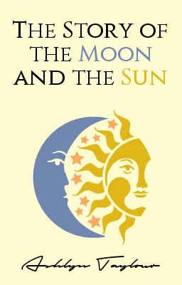 The Story of the Moon and the Sun