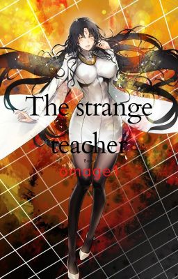 The strange teacher (DxD X OP fem reader Kiara)