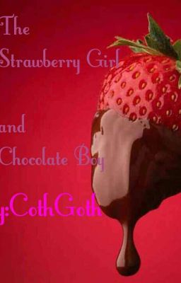 The Strawberry Girl And Chocolate Boy