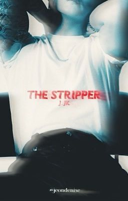 The Stripper - j.jk 18+