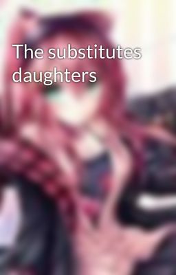 The substitutes daughters