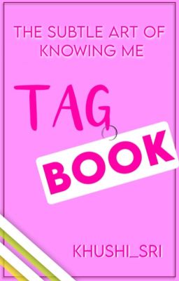 The Subtle Art of Knowing Me~ Tag Book