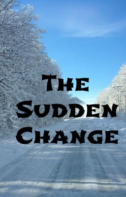 The Sudden Change (#Wattys2016)