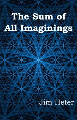 The Sum of All Imaginings