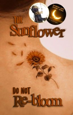 The Sunflower do not Re-bloom [Short Story]