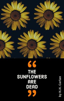 The Sunflowers are Dead