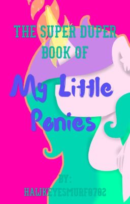 The Super Duper Book Of My Little Ponies [OLD]