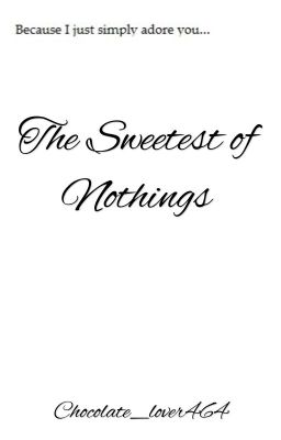 The Sweetest of Nothings