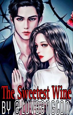 The Sweetest Wine