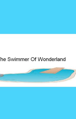 The Swimmer Of Wonderland