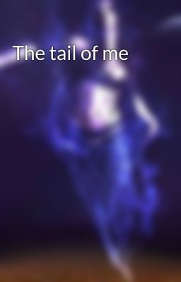 The tail of me