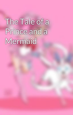 The Tale of a Prince and a Mermaid