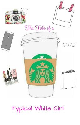 The Tale of a Typical White Girl