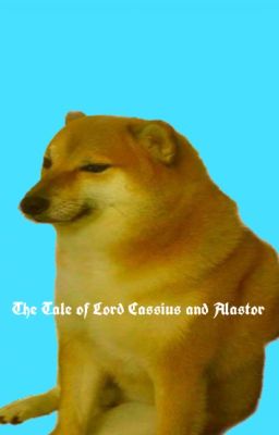 The Tale of Lord Cassius and Alastor