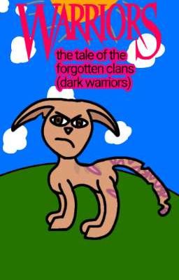 the tale of the forgotten clans (book 4) dark Warriors 