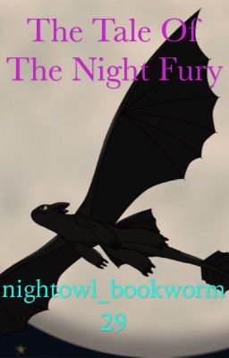 The Tale of the Night Fury (HTTYD Fan Fiction)