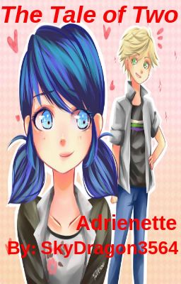 The Tale of Two~Adrienette