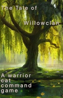 The tale of willowclan|A warrior cat command game| Made by Viper_the_rainwinng|