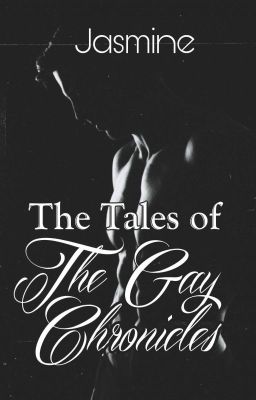 The Tales Of The Gay Chronicles ✔