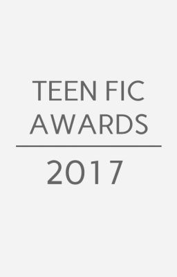 The Teen Fic Awards 2017 (CLOSED)