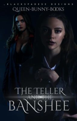 The Teller and The Banshee