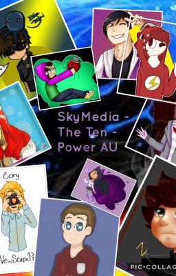 The Ten - SkyMedia Fanfic - Power AU