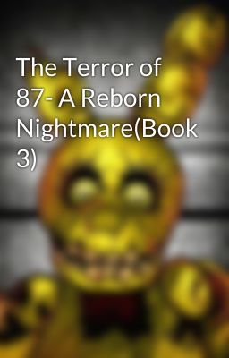 The Terror of 87- A Reborn Nightmare(Book 3)