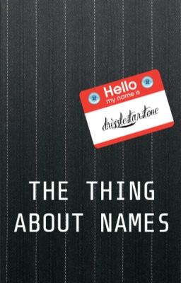 The Thing About Names ✔