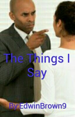 The Things I Say