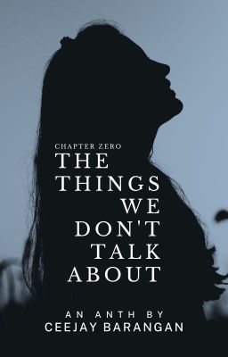 The Things We Don't Talk About (Poetry)