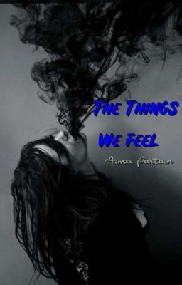 The Things We Feel