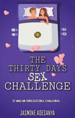 THE THIRTY DAYS SEX CHALLENGE. (✔)