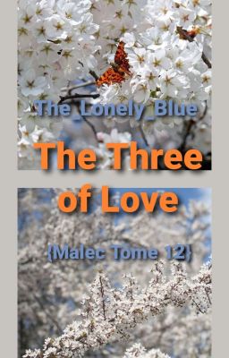 The Three of Love {Malec Tome 12}