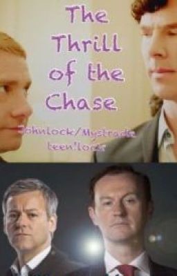 The Thrill of the Chase (Johnlock/Mystrade Teen!Lock)