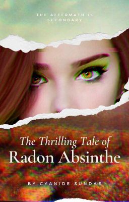 The Thrilling Tale of Radon Absinthe