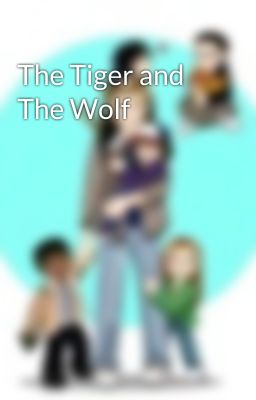 The Tiger and The Wolf